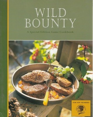 Wild Bounty, a Special Edition Game Cookbook by Jim Casada, Good Book