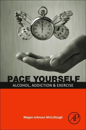 PACE Yourself : Alcohol, Addiction and Exercise by Megan Johnson Mccullough ...