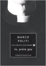 Io¸ prete gay - Marco Politi (Mondadori) [2006]