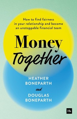 Money Together: How to find fairness in your relationship and become an unst...