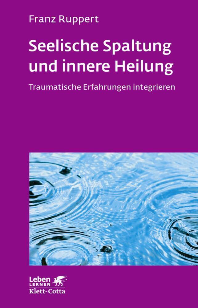 Seelische Spaltung Und Innere Heilung (leben Lernen, Bd. 203) Von