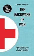 The Backwash of War, Ellen N La Motte, Used; Good Book