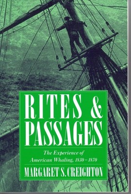 Rites and Passages: The Experience of American Whaling, 1830-1870 (Garland Refe,