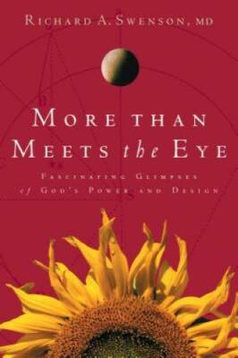 More Than Meets The Eye: Fascinating Glimpses of God's Power and Design - GOOD