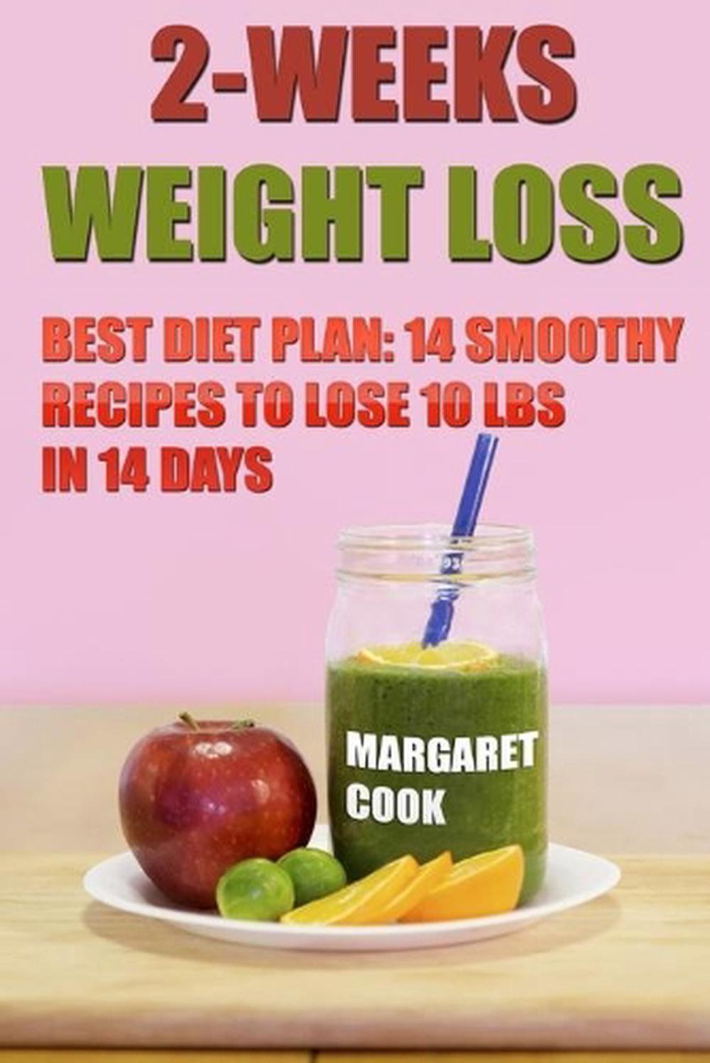2-Weeks Weight Loss: Best Diet Plan: 14 Smoothy Recipes to Lose 10 Lbs in 14 Day