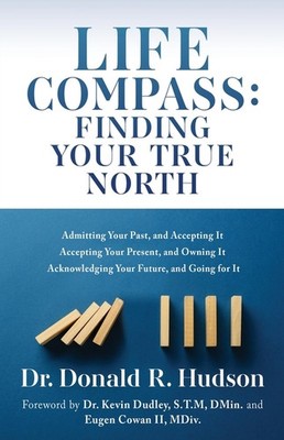 Life Compass: Finding Your True North: Admitting Your Past, ...