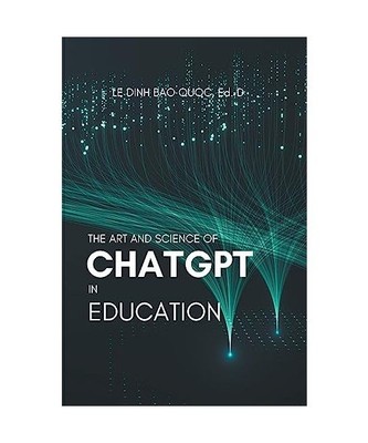 The Art and Science of ChatGPT in Education, Quoc, Le Dinh Bao
