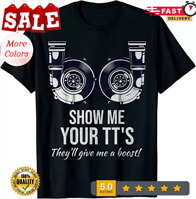 2025/NEW LIMITED Funny Show Me Your TT's Twin Turbo Car Racing Street Racing T-S