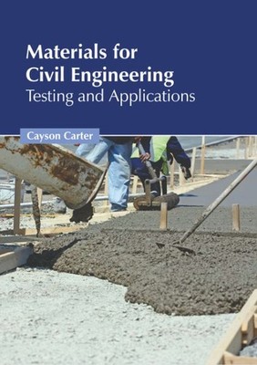 Materials for Civil Engineering : Testing and Applications, Hardcover by Cart...