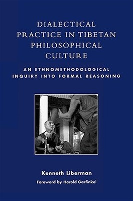 Dialectical Practice in Tibetan Philosophical Culture : An Ethnomethodologica...
