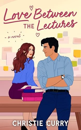 Love Between The Lectures : A Novel Christie Curry - Image 5