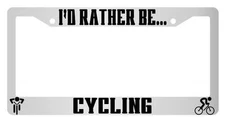 Chrome License Plate Frame I'd Rather Be Cycling  Auto Accessory