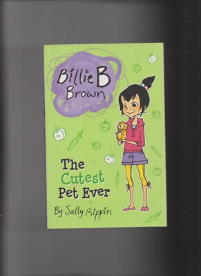 CHILDRENS , BILLIE B BROWN, THE CUTEST PET EVER by SALLY RIPPIN