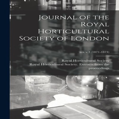 Journal of the Royal Horticultural Society of London n.s. v.3 (18