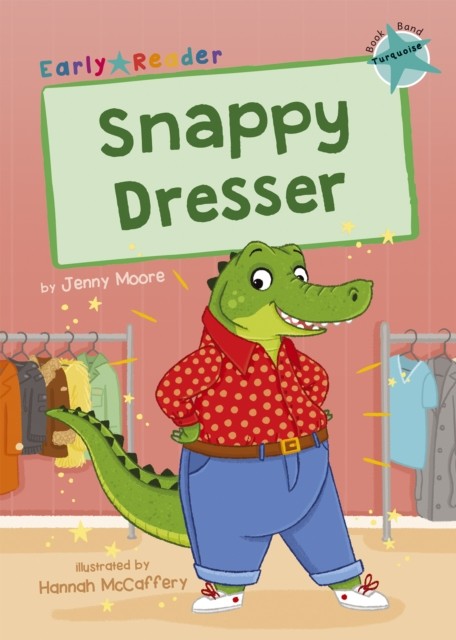 Snappy Dresser (Turquoise Early Reader) by Jenny Moore (Paperback Book)