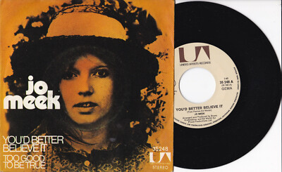 Jo Meek  -You'd Better Believe It / Too Good To Be True- 7'' 45 United Artists 
