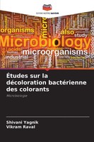 Shivani Yagnik (U. A.) | ÉTudes Sur La DéColoration BactéRienne Des Colorants