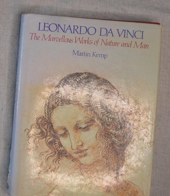 LEONARDO DA VINCI The marvellous works of nature and man Martin Kemp