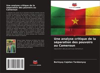 Berinyuy Cajetan Tardzenyuy | Une Analyse Critique De La SéParation Des...