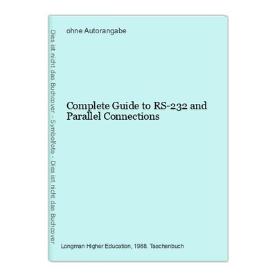 Complete Guide to RS-232 and Parallel Connections
