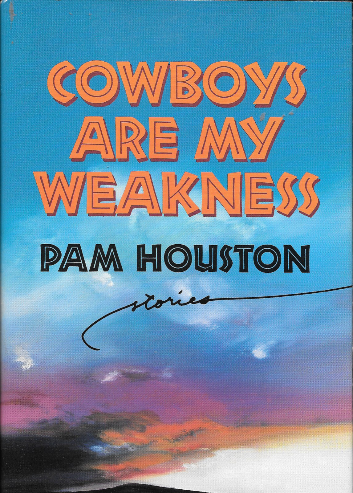 Cowboys Are My Weakness : Stories by Pam Houston (1992, Hardcover) for sale online | eBay