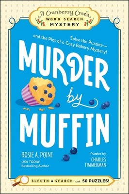 Murder By Muffin: Solve The Puzzles--And The Plot Of A Cozy ...