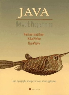 Java Network Programming,Merlin Hughes, Conrad Hughes, Michael S