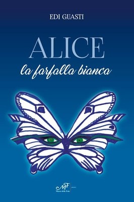 Edi Guasti Alice la farfalla bianca (Paperback)