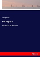 Georg Ebers | Per Aspera | Taschenbuch | Deutsch (2017) | Historischer Roman