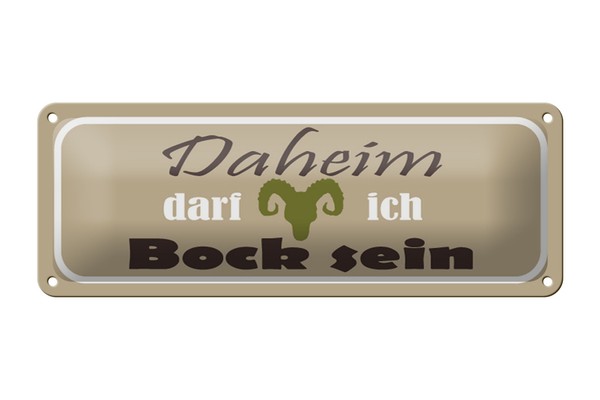 Blechschild Spruch 27X10 Cm Daheim Darf Ich Bock Metall Deko Schild Tin Sign-image