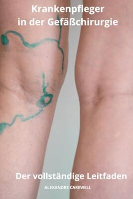 CAREWELL - Krankenpfleger in der Gefchirurgie Der vollstndige Leitf - X555z