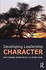 Developing Leadership Character by Mary Crossan, Jeffrey Gandz, Gerard Seijts (Paperback, 2015)