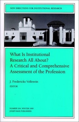 What Is Institutional Research All about a Critical and Comprehen