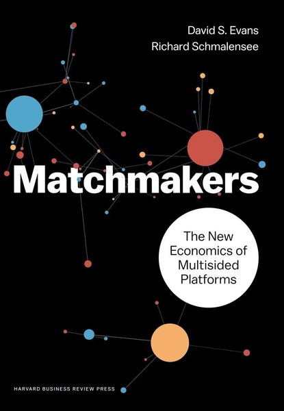 Matchmakers | The New Economics Of Multisided Platforms | David S Evans (U. A.)-image