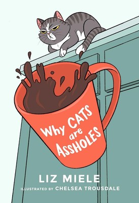 Why Cats are Assholes by Liz Miele (English) Paperback Book