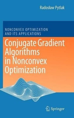 Conjugate Gradient Algorithms in Nonconvex Optimization - 9783540856337