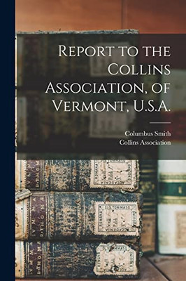 Report to the Collins Association, of Vermont, U.S.A. -  NEW Columbus 1819-1 202