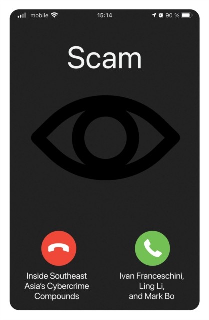 Scam: Inside Southeast Asia's Cybercrime Compou. Franceschini, Franceschini,** - Image 5