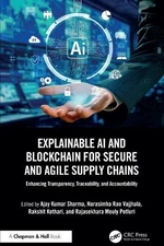 Explainable AI and Blockchain for Secure and Agile Supply Chains - 9781032803746