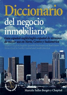 Diccionario del negocio inmobiliario: guía bilingüe de terminos de mayor u...