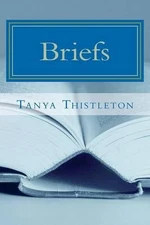 Briefs: A collection of short stories by Tanya Thistleton (English) Paperback Bo