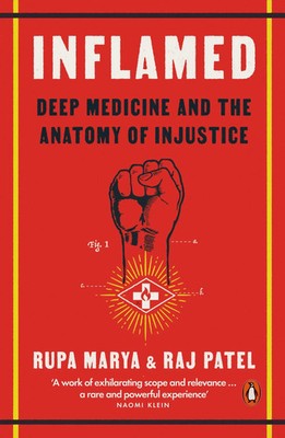 Inflamed | Rupa Marya (u. a.) | Deep Medicine and the Anatomy of Injustice