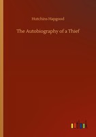 The Autobiography Of A Thief Hutchins Hapgood