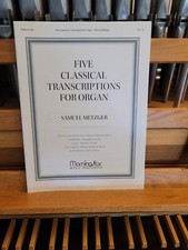  ed Samuel Metzger: 5 Classical Transcriptions for Organ; organ MorningStar 