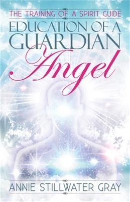 Education of a Guardian Angel: Training a Spirit Guide (Paperback or Softback)