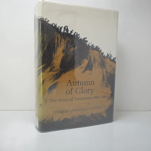 Autumn of Glory: The Army of Tennessee, 1862-1865 X-Library 1988 Printing