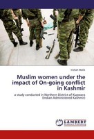 Muslim Women Under The Impact Of On-Going Conflict In Kashmir Inshah Malik