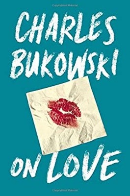 On Love Hardcover Charles Bukowski