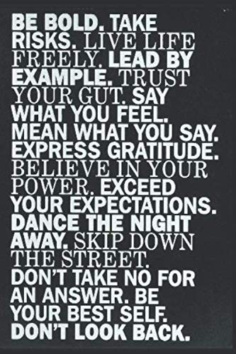 Be Bold. Take Risks. Live Life Freely.