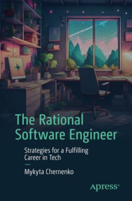 The Rational Software Engineer: Strategies for a Fulfil - Paperback NEW Chernenk